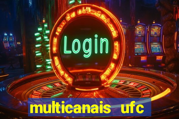 multicanais ufc fight pass